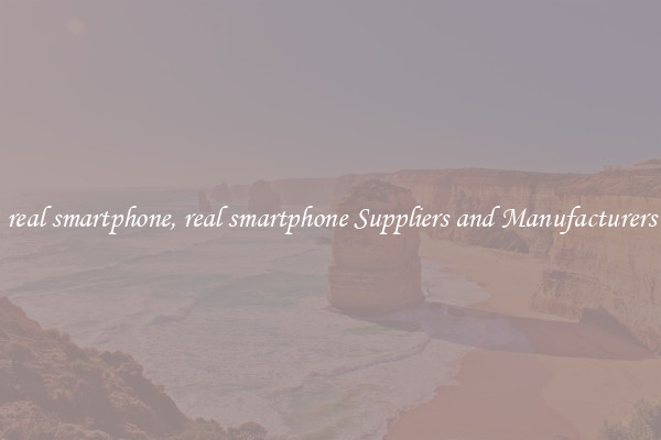 real smartphone, real smartphone Suppliers and Manufacturers