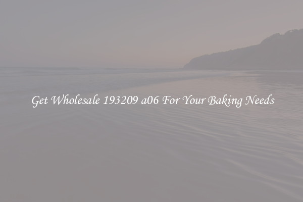 Get Wholesale 193209 a06 For Your Baking Needs