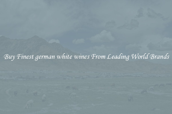 Buy Finest german white wines From Leading World Brands