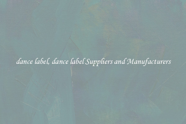 dance label, dance label Suppliers and Manufacturers