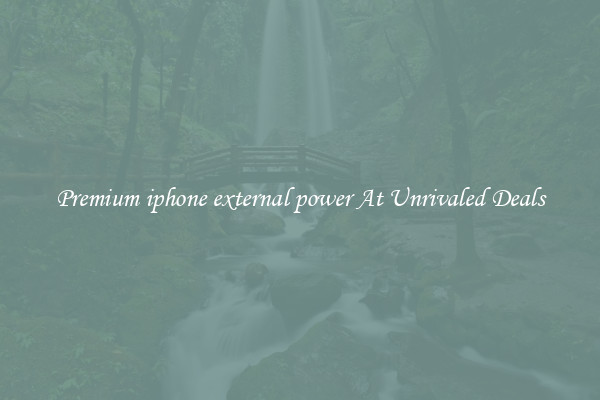 Premium iphone external power At Unrivaled Deals