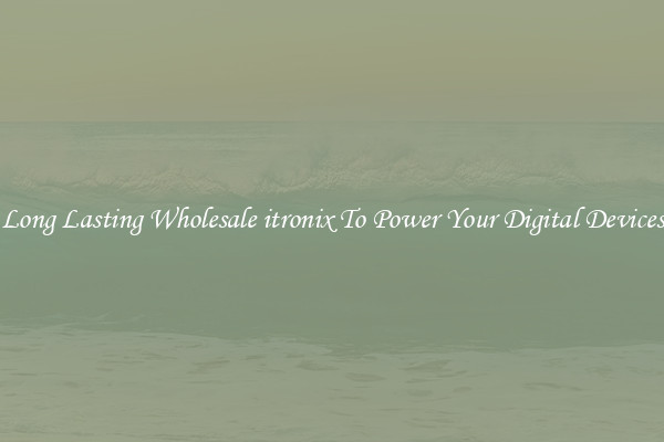 Long Lasting Wholesale itronix To Power Your Digital Devices