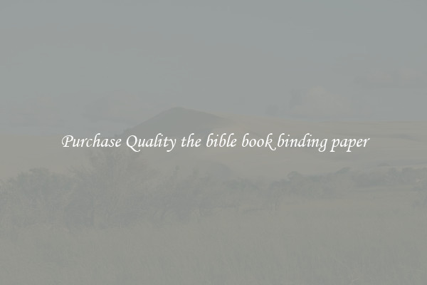 Purchase Quality the bible book binding paper