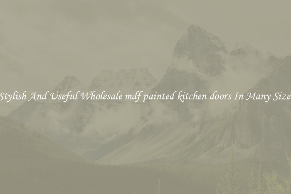 Stylish And Useful Wholesale mdf painted kitchen doors In Many Sizes