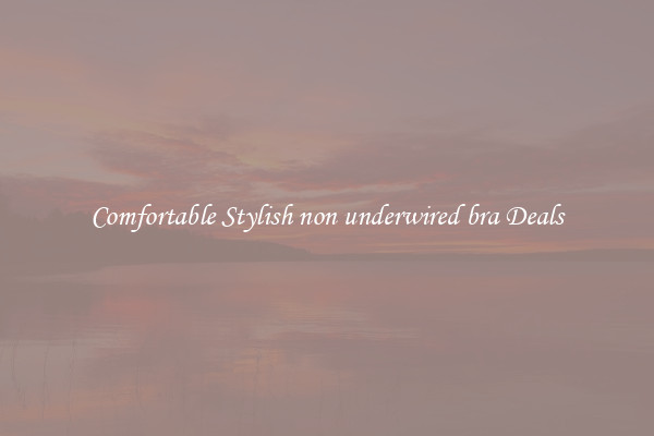 Comfortable Stylish non underwired bra Deals