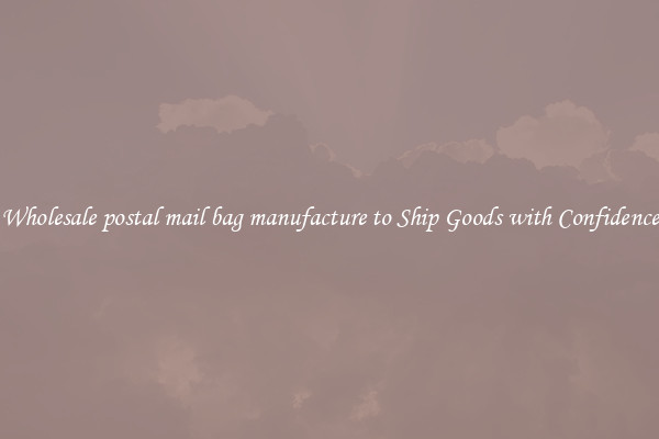 Wholesale postal mail bag manufacture to Ship Goods with Confidence