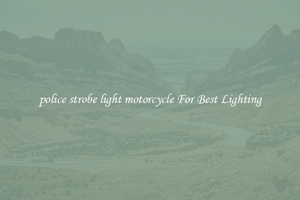 police strobe light motorcycle For Best Lighting