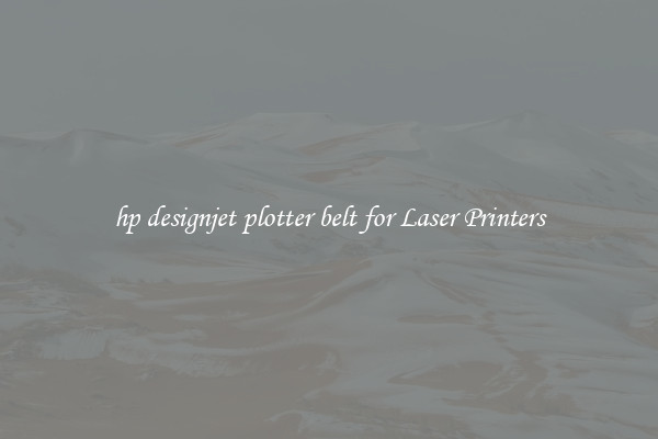 hp designjet plotter belt for Laser Printers