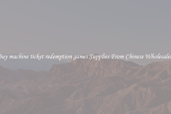 Buy machine ticket redemption games Supplies From Chinese Wholesalers