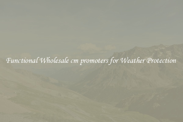 Functional Wholesale cm promoters for Weather Protection 