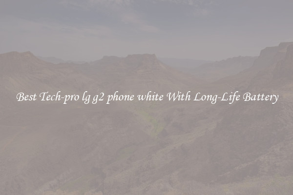 Best Tech-pro lg g2 phone white With Long-Life Battery