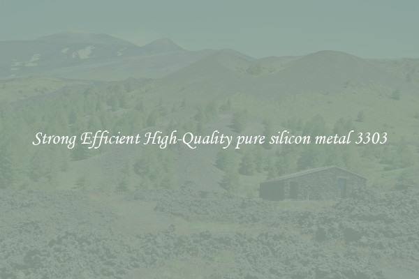 Strong Efficient High-Quality pure silicon metal 3303