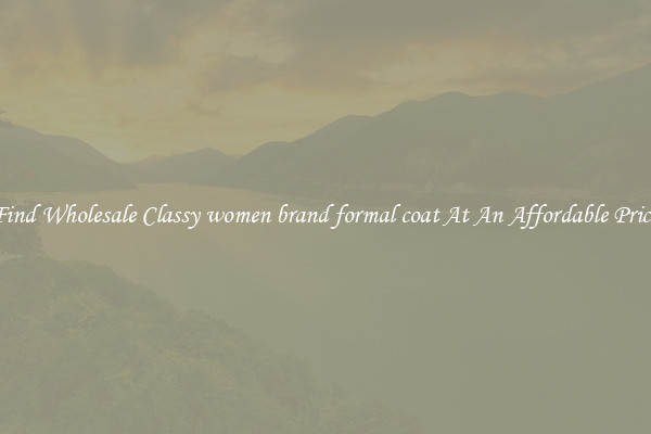 Find Wholesale Classy women brand formal coat At An Affordable Price